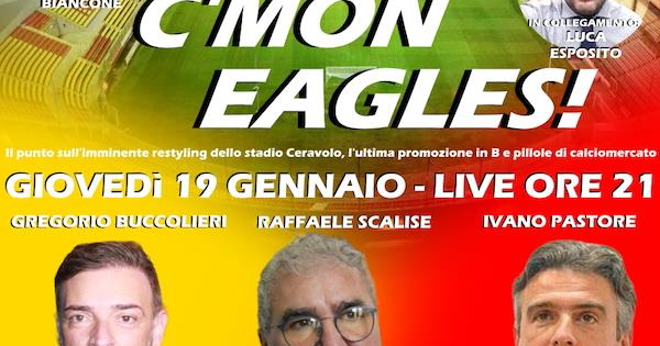 images C'MON EAGLES: il punto sul Ceravolo, l'ultima promozione in Serie B e pillole di calciomercato