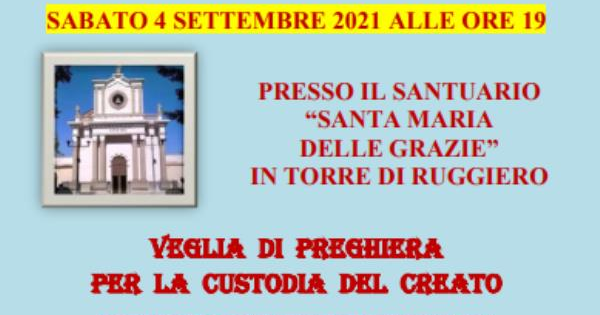 images Torre di Ruggiero. Sabato la veglia di preghiera per la custodia del Creato